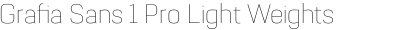 Grafia Sans 1 Pro Light Weights